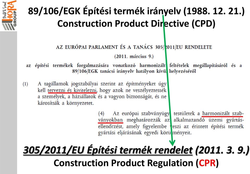 ) Construction Product Directive (CPD)