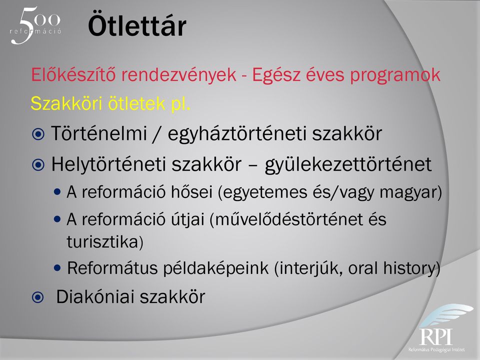 reformáció hősei (egyetemes és/vagy magyar) A reformáció útjai