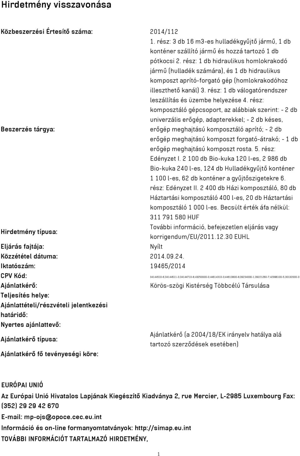 rész: 1 db válogatórendszer leszállítás és üzembe helyezése 4.