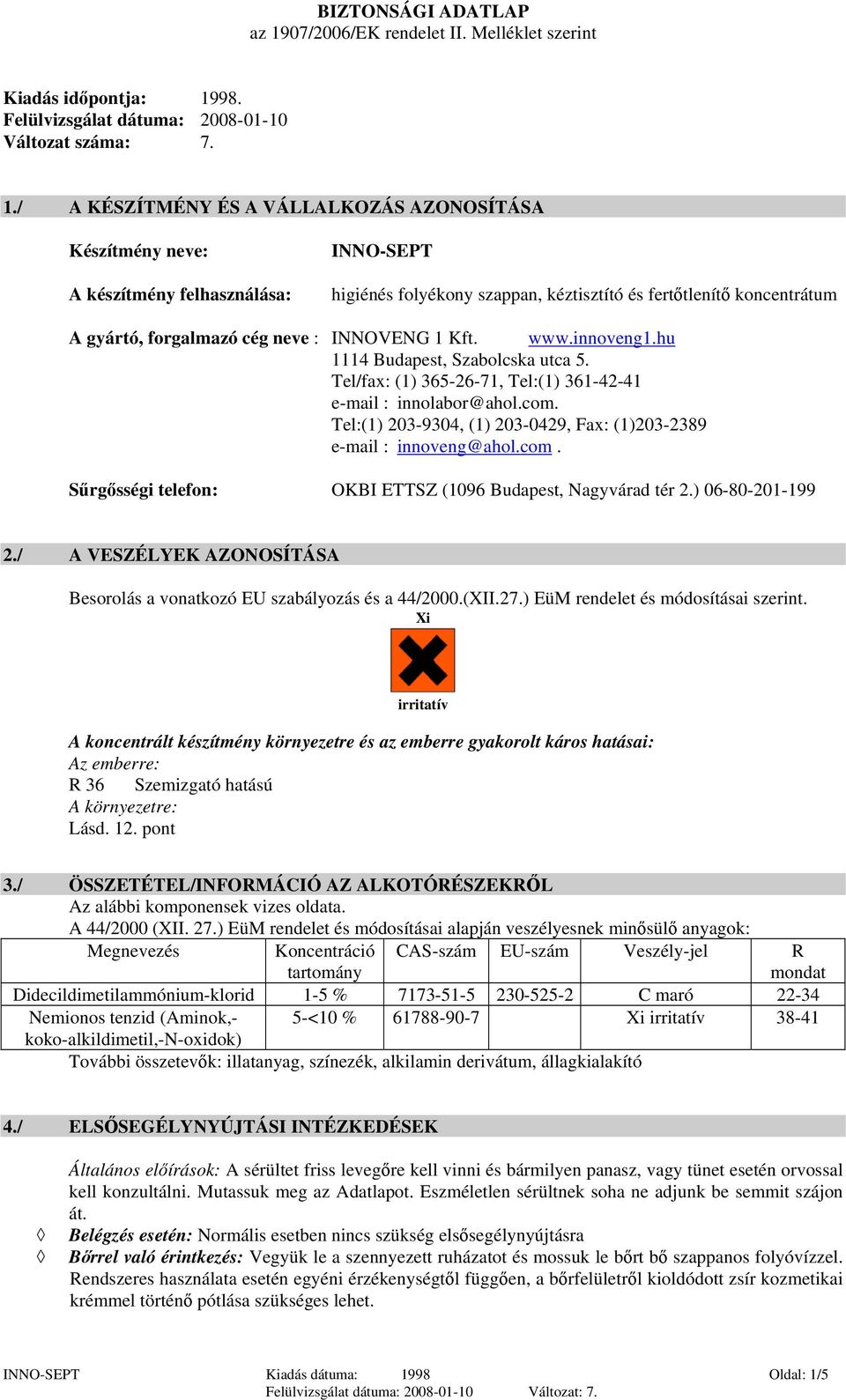 98. Felülvizsgálat dátuma: 2008-01-10 Változat száma: 7. 1.