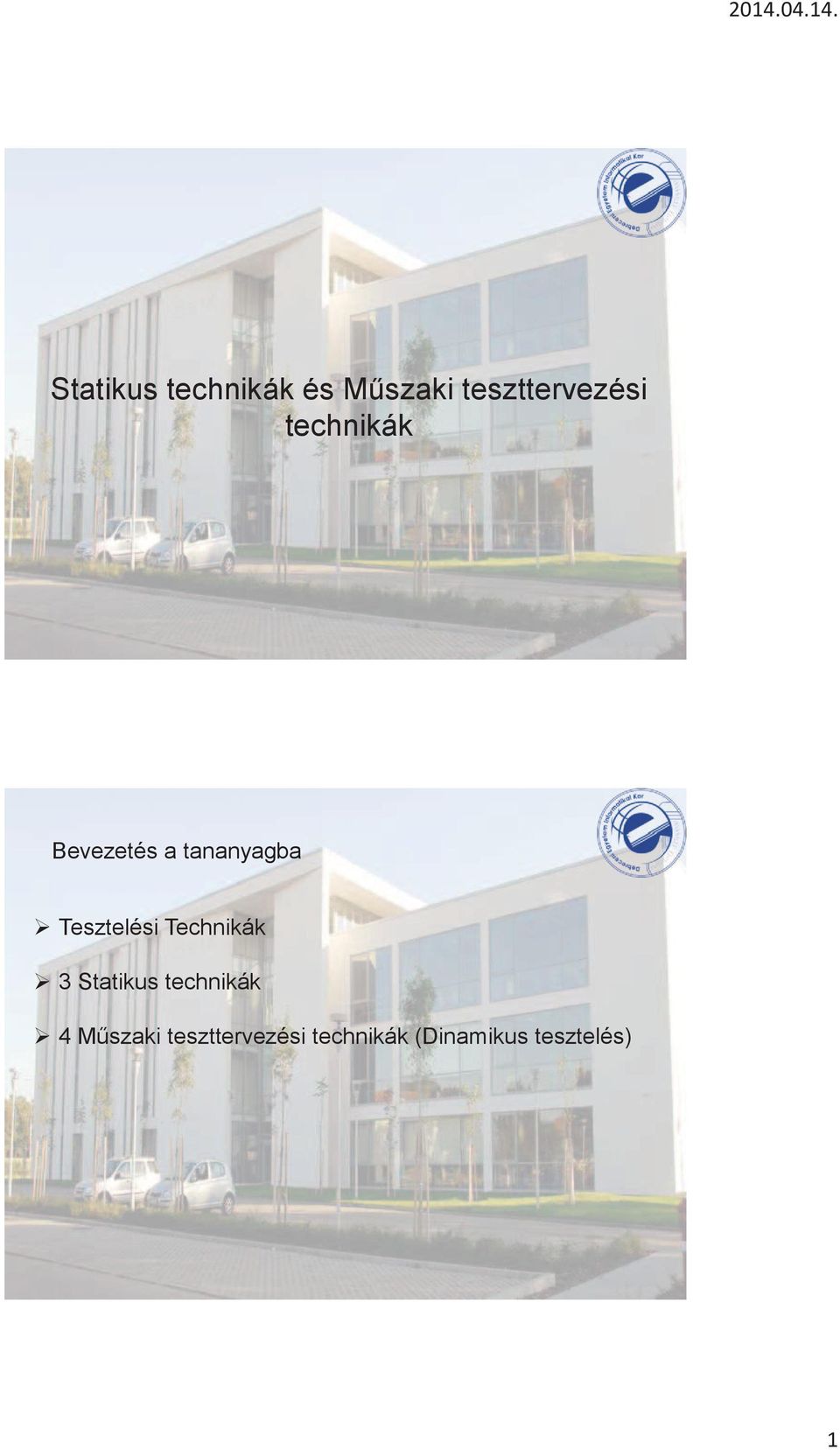 Technikák 3 Statikus technikák 4 Műszaki