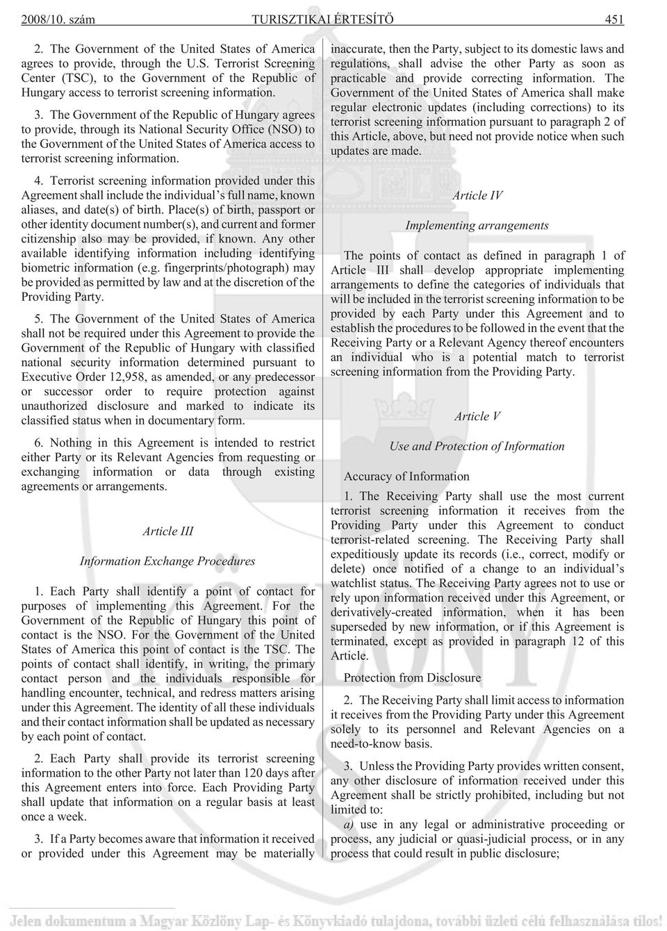 4. Terrorist screening information provided under this Agreement shall include the individual s full name, known aliases, and date(s) of birth.