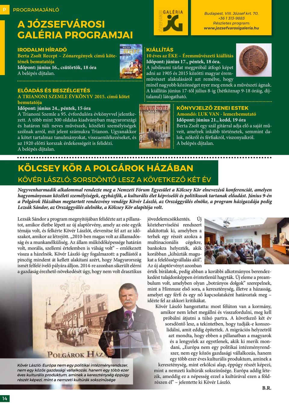 A több mint 300 oldalas kiadványban magyarországi és határon túli neves művészek, közéleti személyiségek szólnak arról, mit jelent számukra Trianon.