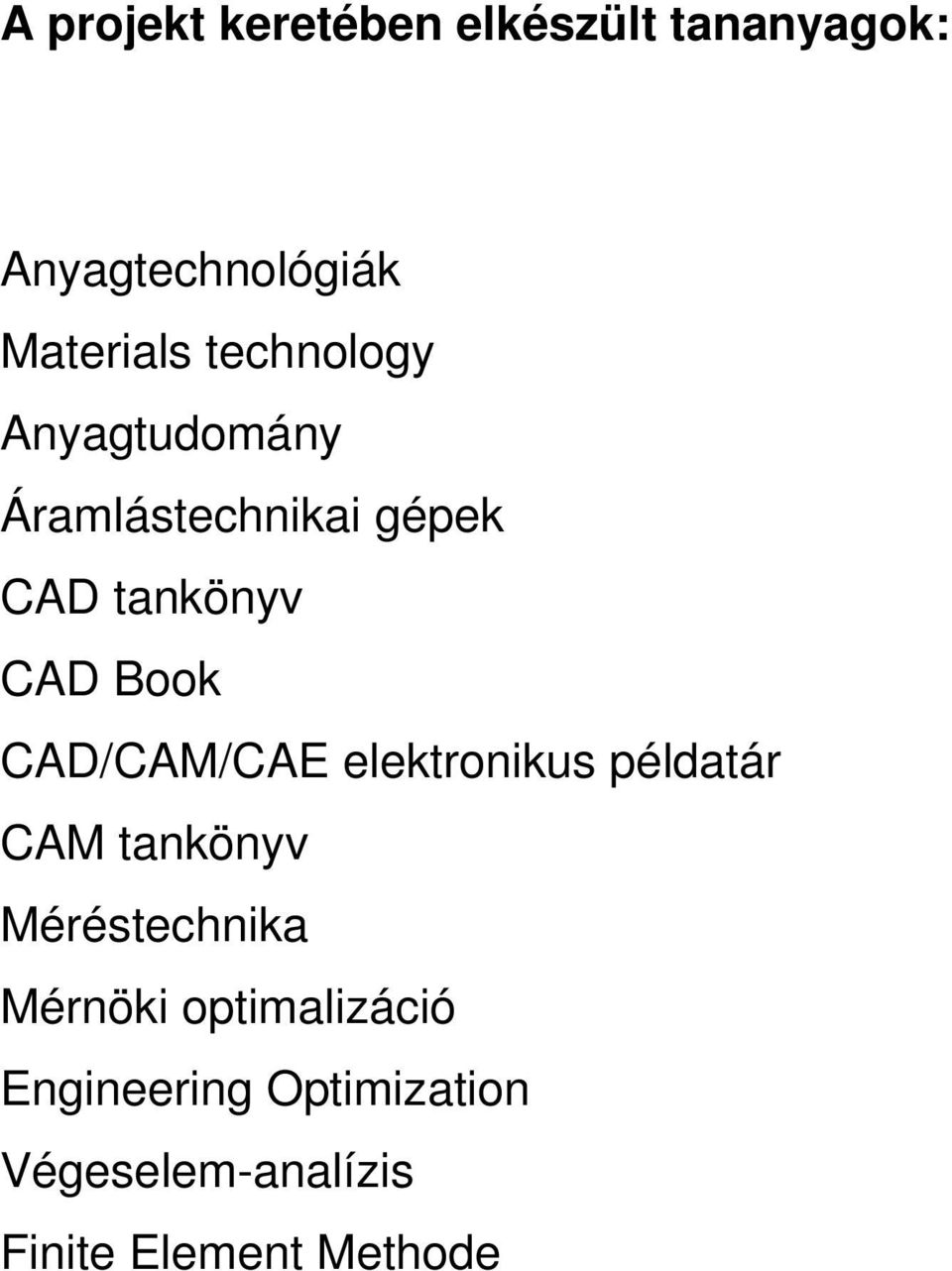 CAD/CAM/CAE elektronikus példatár CAM tankönyv Méréstechnika Mérnöki