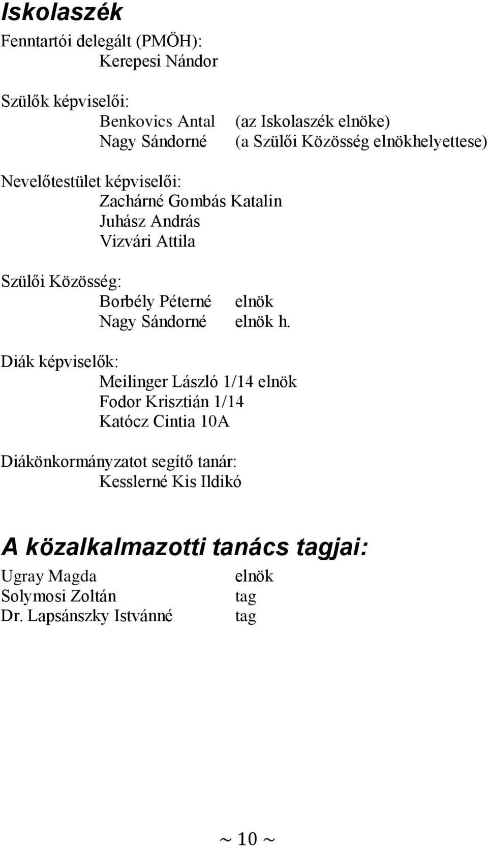 Péterné elnök Nagy Sándorné elnök h.