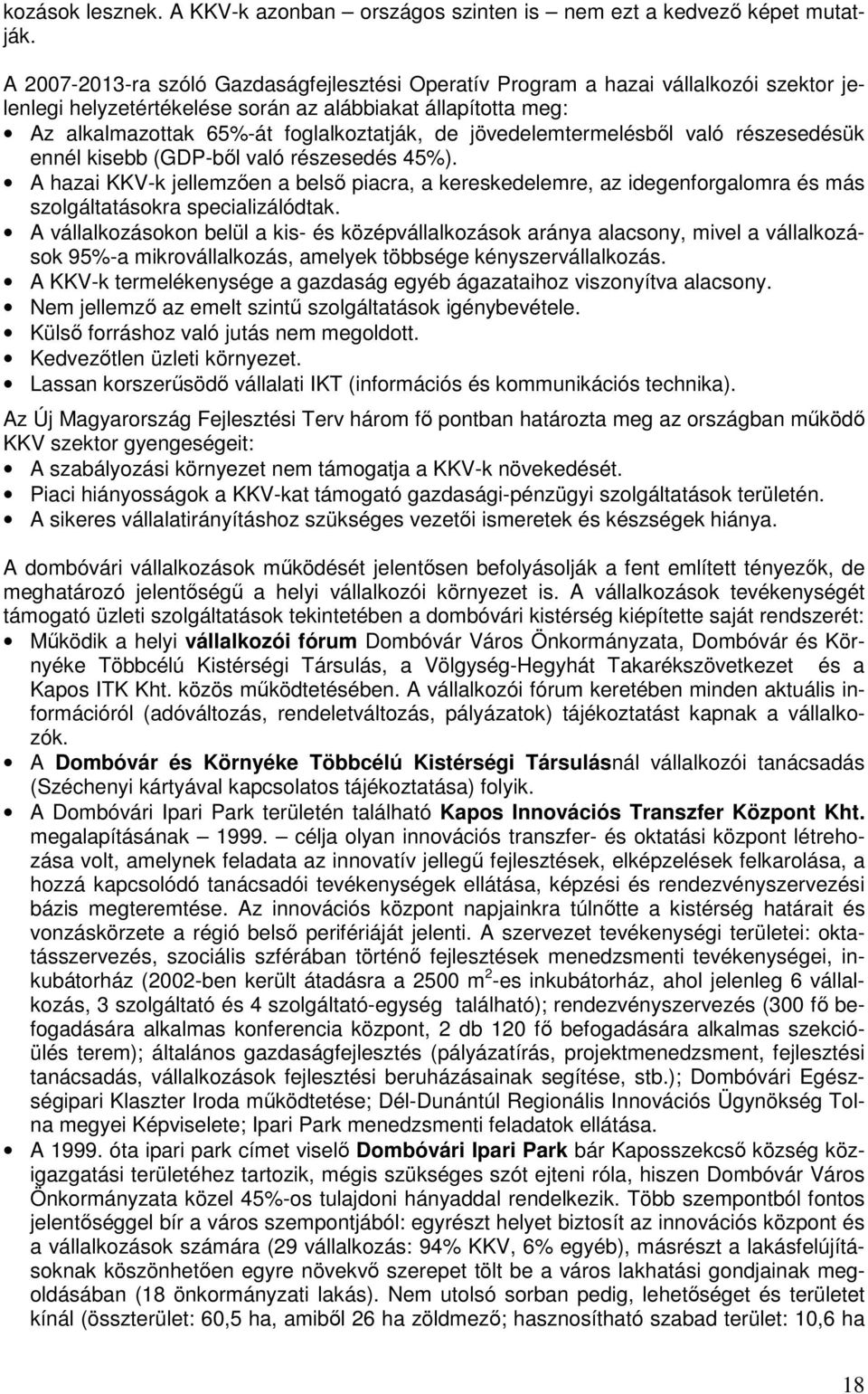 jövedelemtermelésből való részesedésük ennél kisebb (GDP-ből való részesedés 45%).