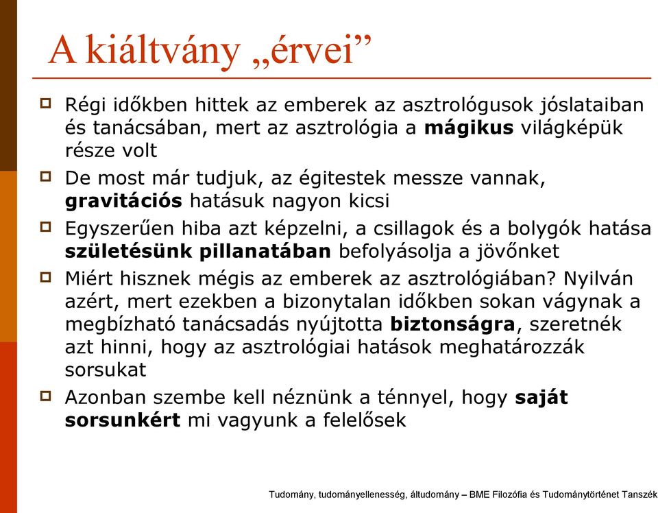 befolyásolja a jövőnket Miért hisznek mégis az emberek az asztrológiában?