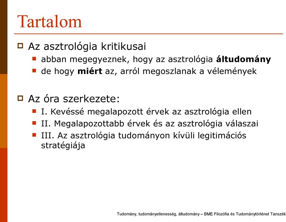 I. Kevéssé megalapozott érvek az asztrológia ellen II.