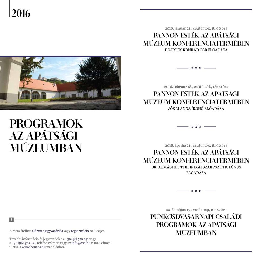 , csütörtök, 18:00 óra PANNON ESTÉK AZ APÁTSÁGI MÚZEUM KONFERENCIATERMÉBEN DR.