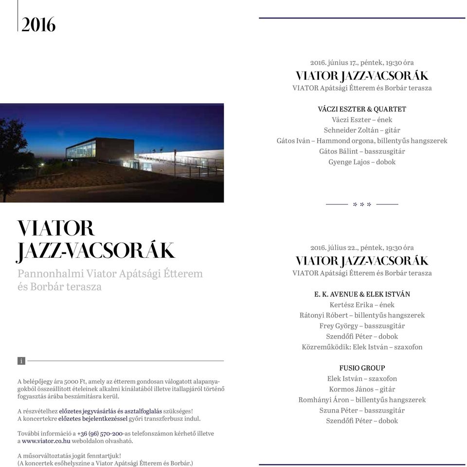 Gátos Bálint basszusgitár Gyenge Lajos dobok VIATOR JAZZ-VACSORÁK Pannonhalmi Viator Apátsági Étterem és Borbár terasza 2016. július 22.