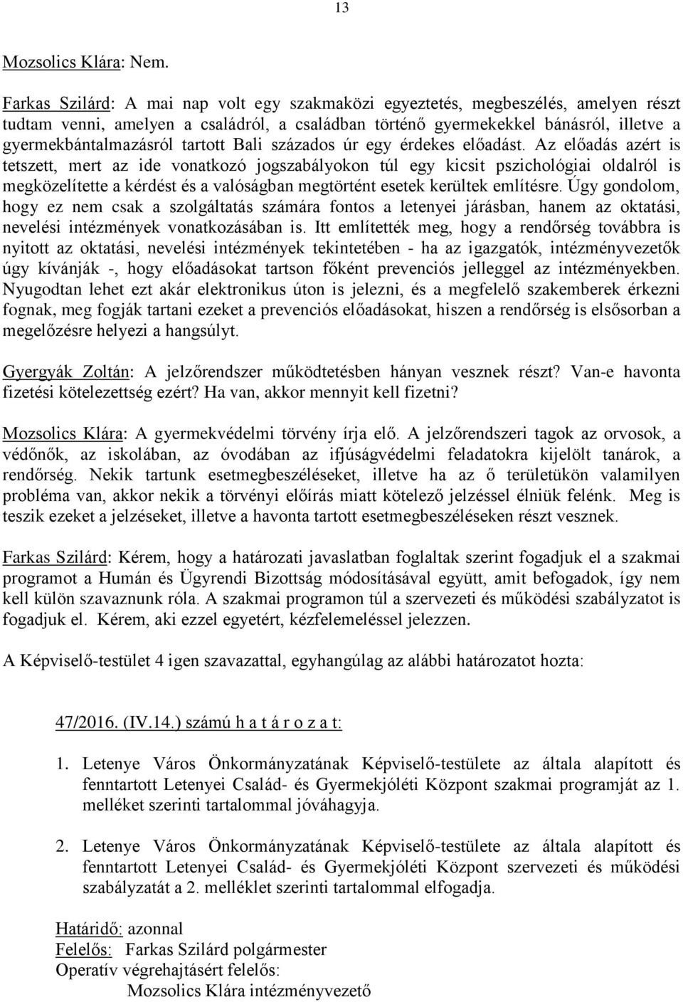 tartott Bali százados úr egy érdekes előadást.