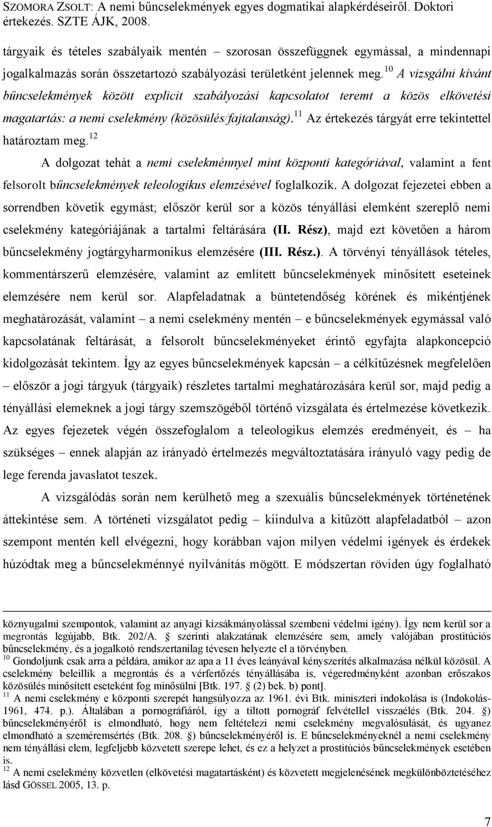 11 Az értekezés tárgyát erre tekintettel határoztam meg.