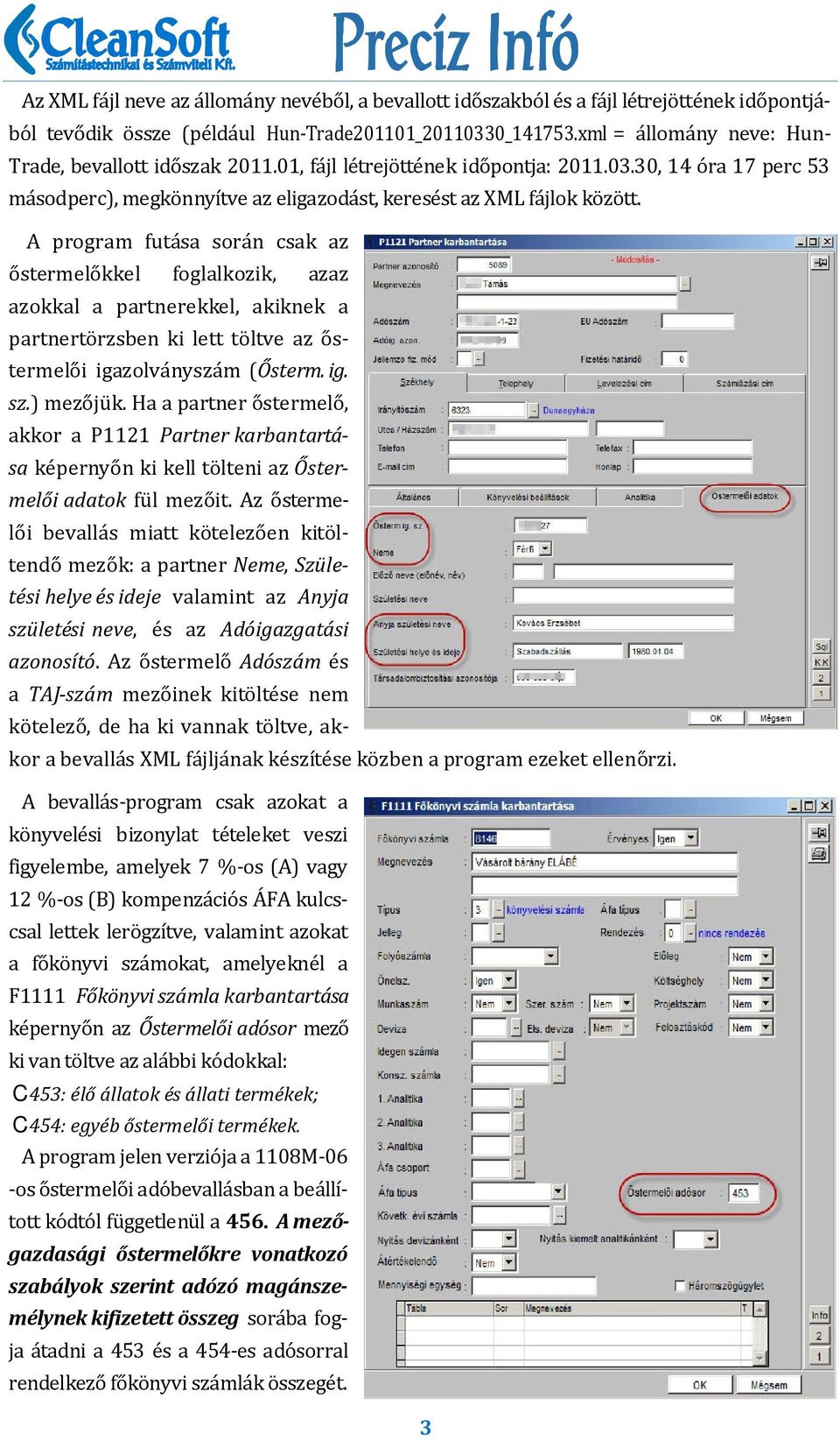 30, 14 o ra 17 perc 53 ma sodperc), megko nnyı tve az eligazoda st, kerese st az XML fa jlok ko zo tt.