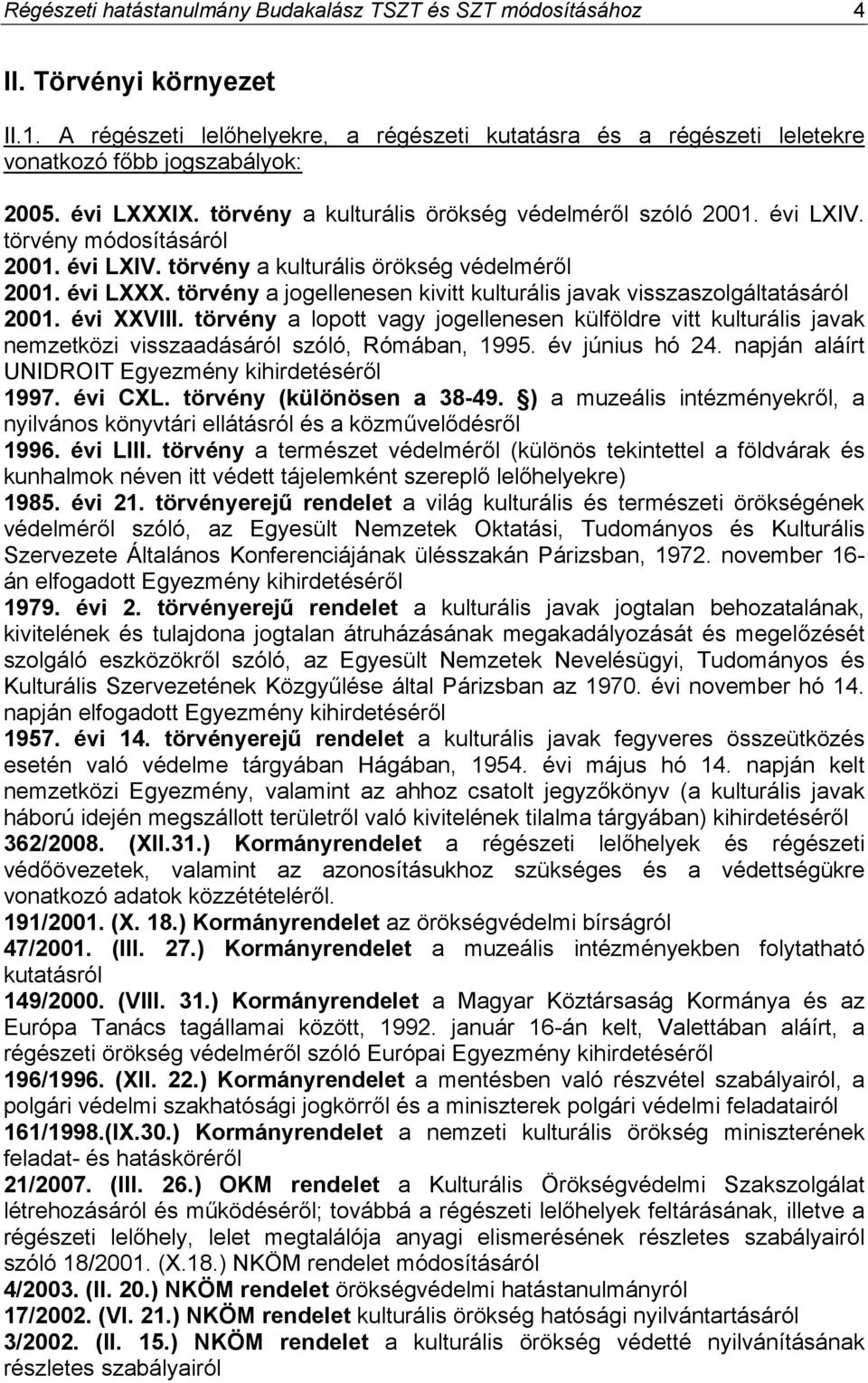 törvény a jogellenesen kivitt kulturális javak visszaszolgáltatásáról 2001. évi XXVIII.