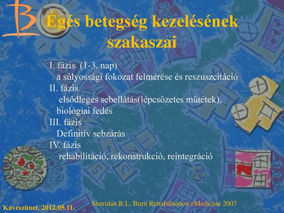 fázis elsődleges sebellátás(lépcsőzetes műtétek), biológiai fedés III.