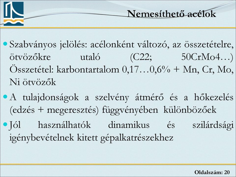 tulajdonságok a szelvény átmérő és a hőkezelés (edzés + megeresztés) függvényében