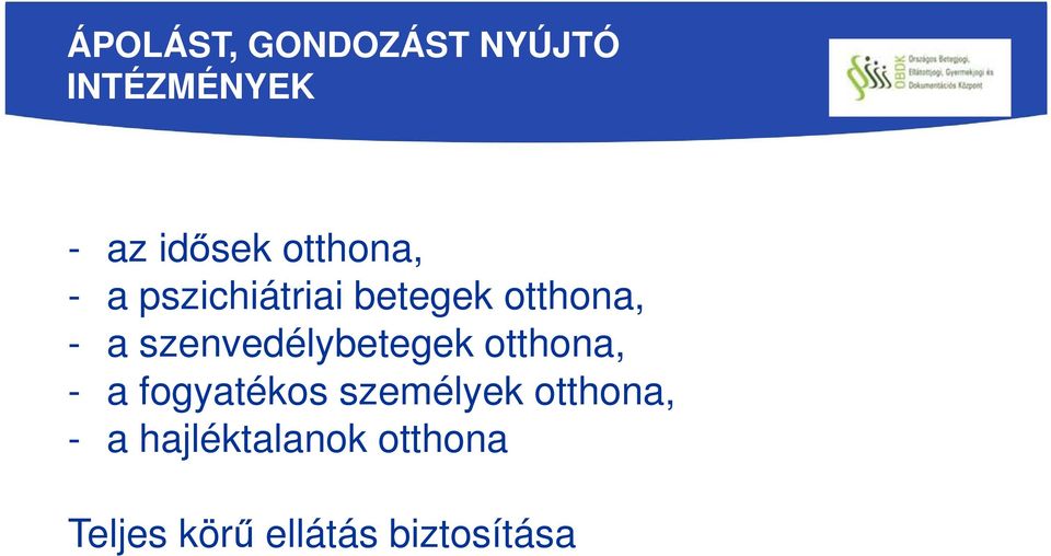 szenvedélybetegek otthona, - a fogyatékos személyek