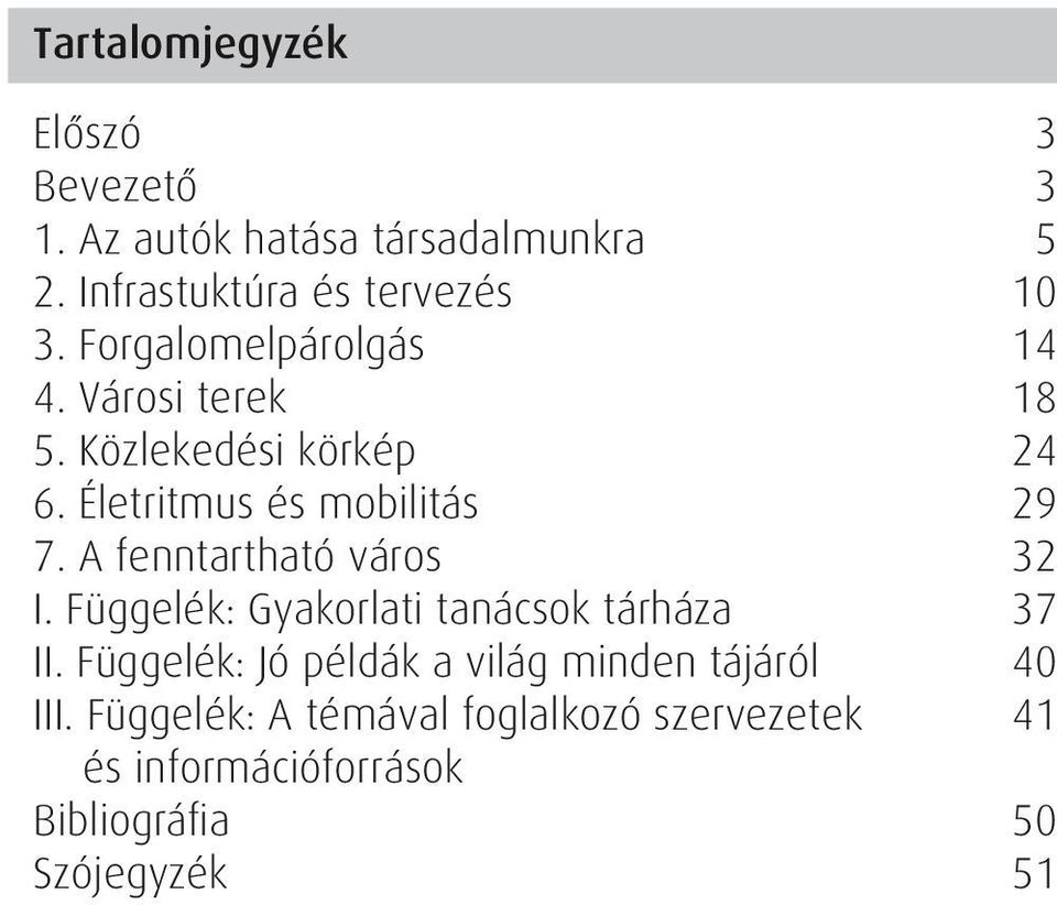 A fenntartható város I. Függelék: Gyakorlati tanácsok tárháza II.