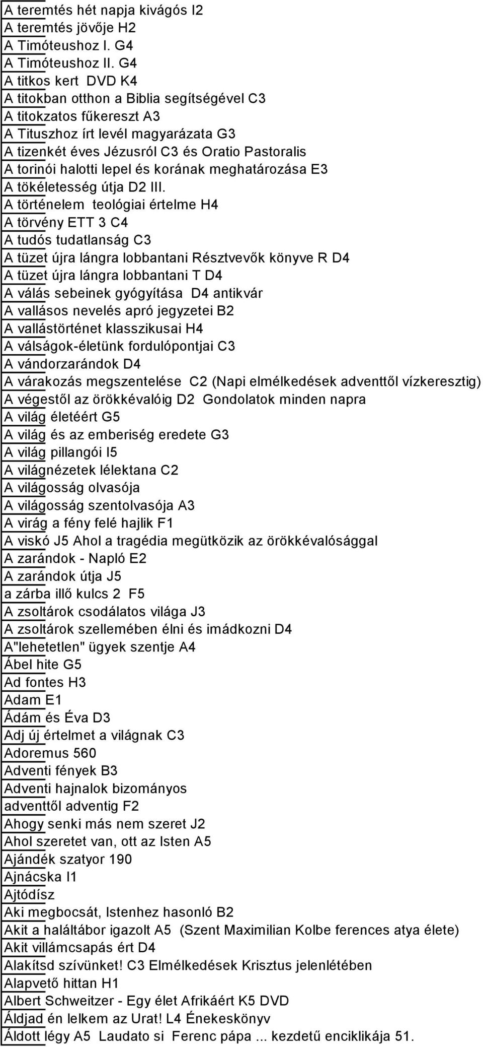 lepel és korának meghatározása E3 A tökéletesség útja D2 III.