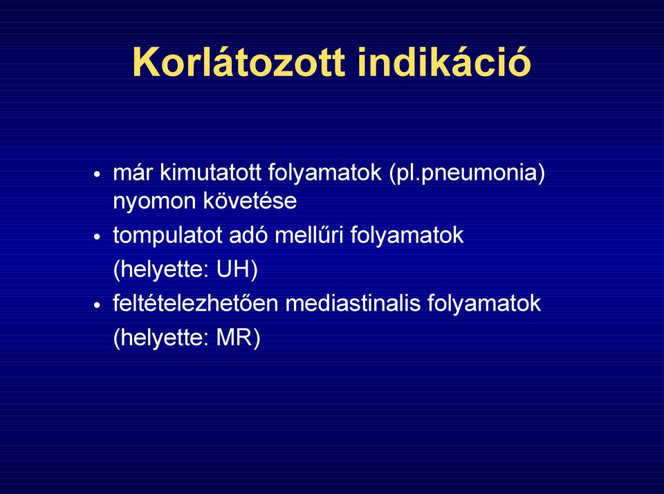 pneumonia) nyomon követése tompulatot adó