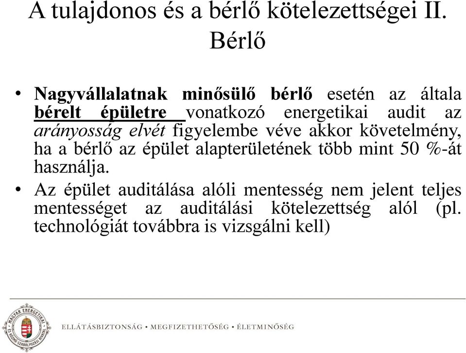 arányosság elvét figyelembe véve akkor követelmény, ha a bérlő az épület alapterületének több mint 50