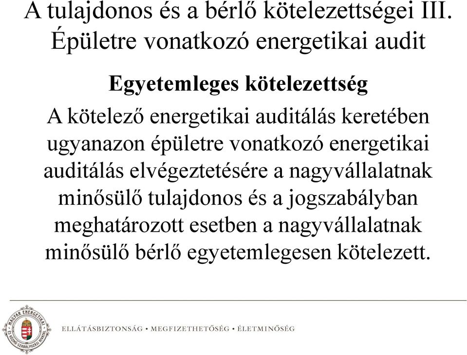 auditálás keretében ugyanazon épületre vonatkozó energetikai auditálás elvégeztetésére a