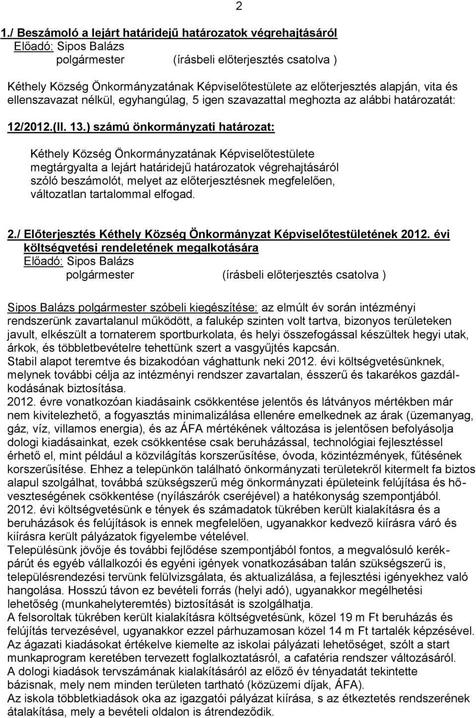 / Előterjesztés Kéthely Község Önkormányzat Képviselőtestületének 2012.