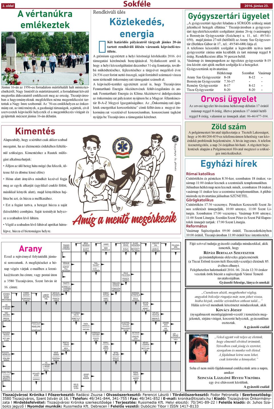 megtorlás áldozatairól emlékezett meg az ország. Tiszaújvárosban a hagyományoknak megfelelően néma megemlékezést tartottak a Nagy Imre szobornál.