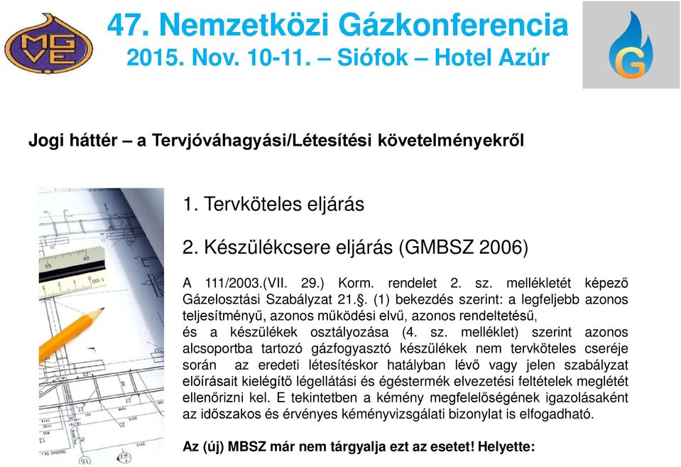 rint: a legfeljebb azonos teljesítményű, azonos működési elvű, azonos rendeltetésű, és a készülékek osztályozása (4. sz.