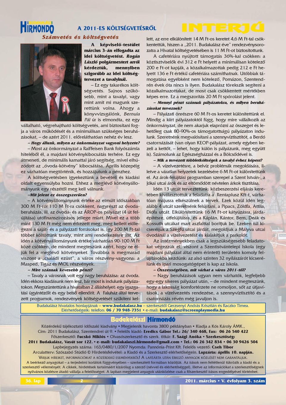 Sajnos szûkösebb, mint a tavalyi, vagy mint amit mi magunk szerettünk volna.