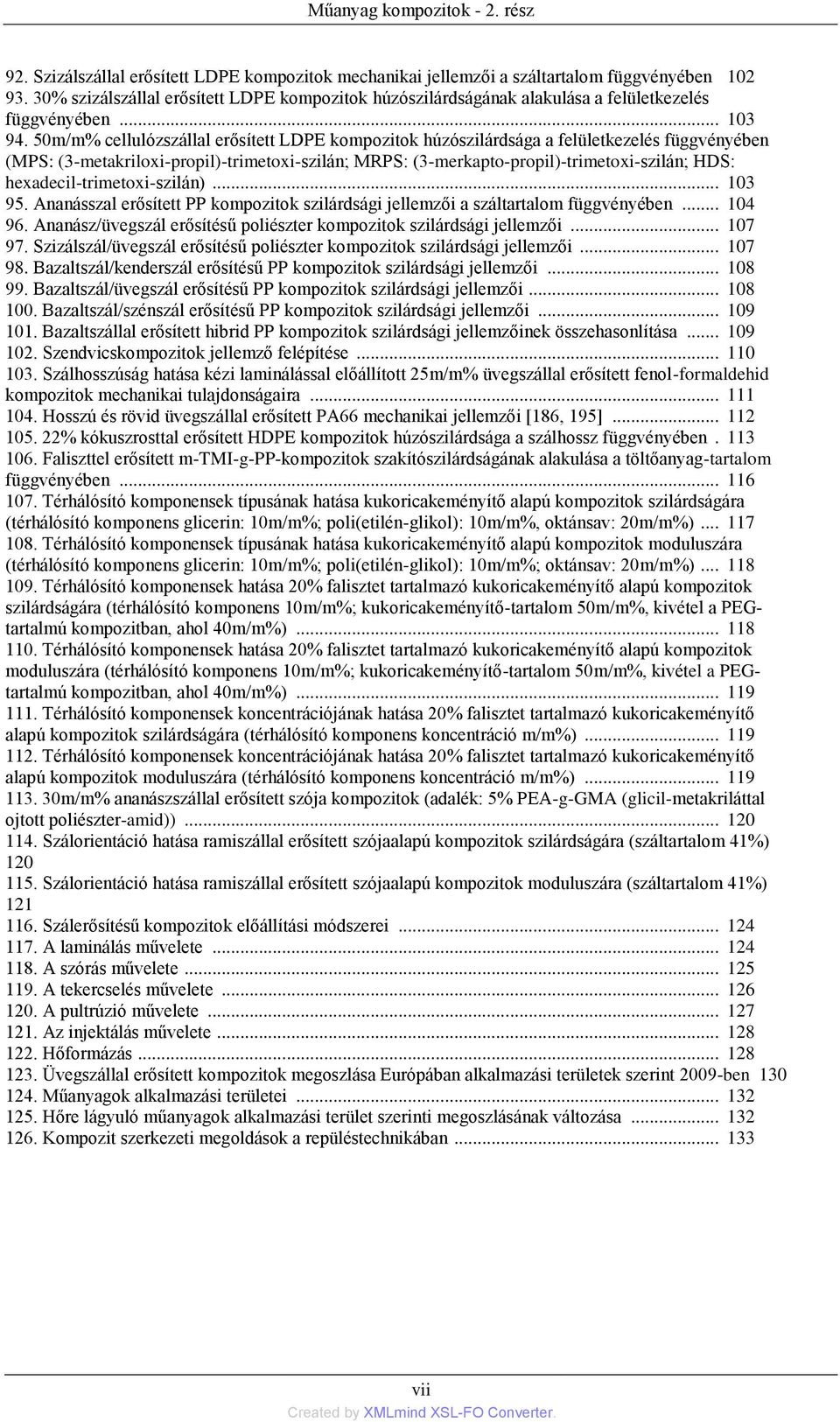 50m/m% cellulózszállal erősített LDPE kompozitok húzószilárdsága a felületkezelés függvényében (MPS: (3-metakriloxi-propil)-trimetoxi-szilán; MRPS: (3-merkapto-propil)-trimetoxi-szilán; HDS: