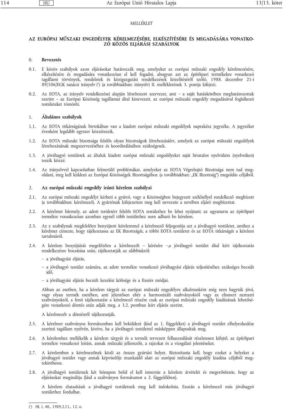 rendeletek és közigazgatási rendelkezések közelítéséről szóló, 1988. december 21