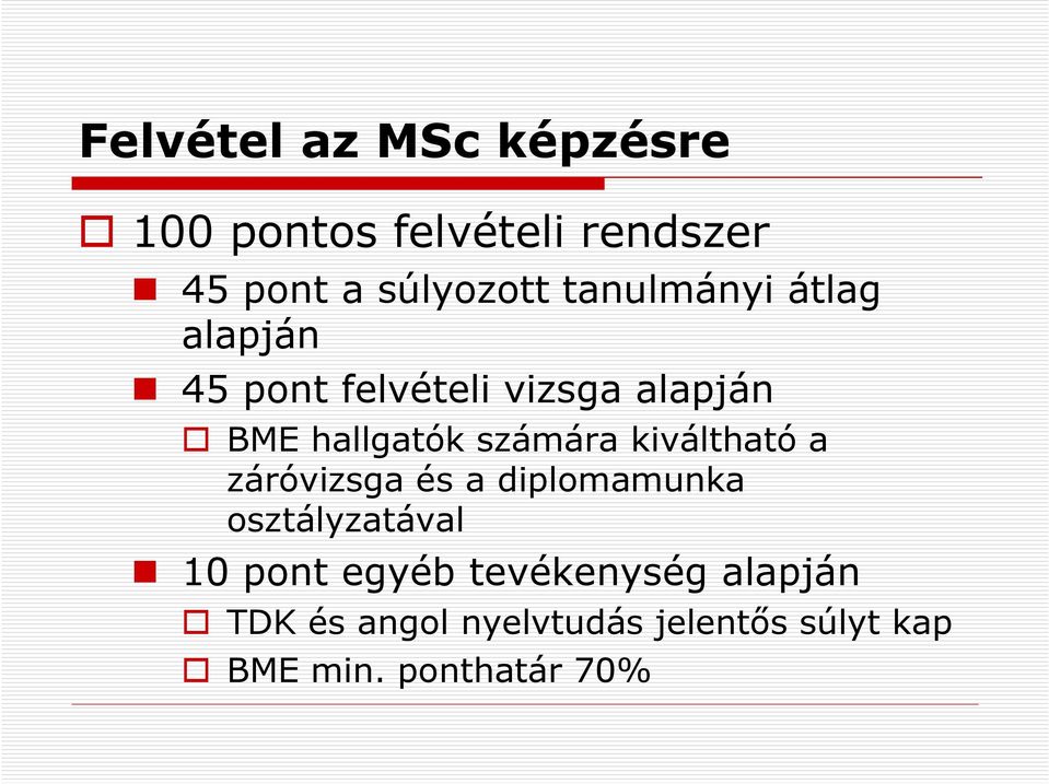 számára kiváltható a záróvizsga és a diplomamunka osztályzatával 10 pont