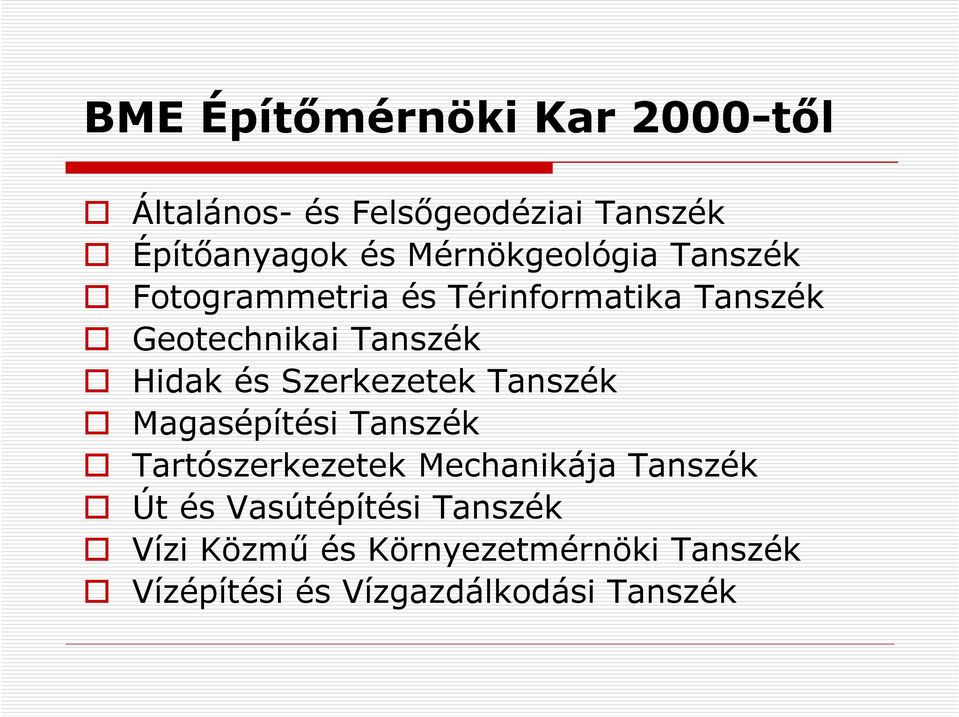 Hidak és Szerkezetek Tanszék Magasépítési Tanszék Tartószerkezetek Mechanikája Tanszék Út