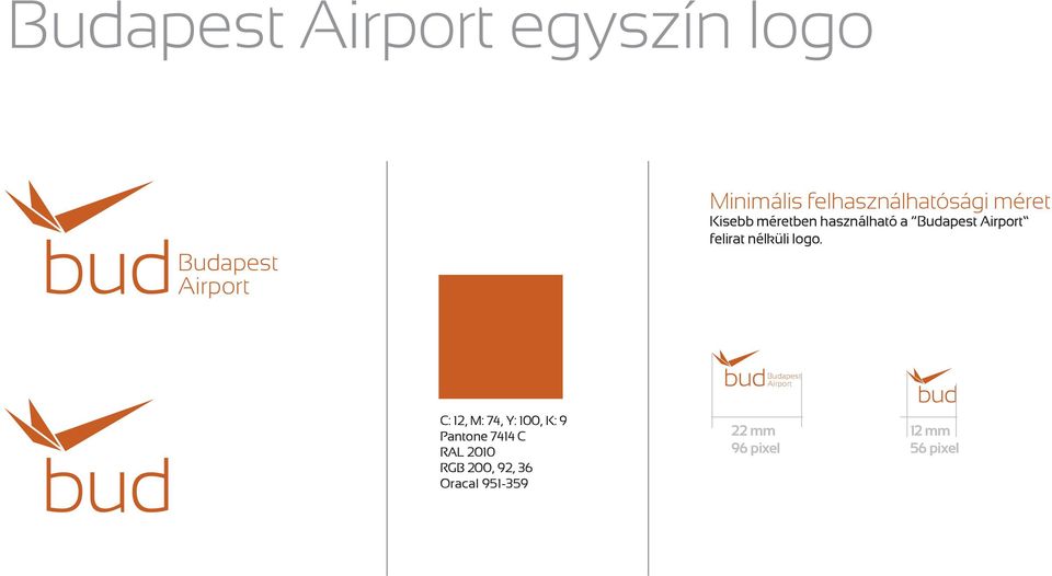 Budapest Airport C: 12, M: 74, Y: 100, K: 9 Pantone 7414 C