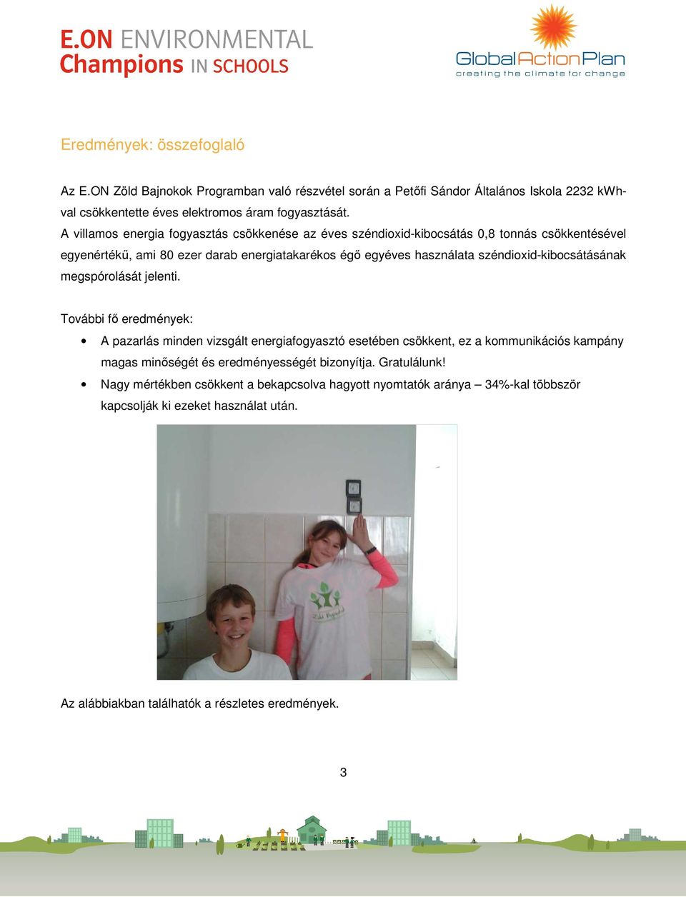 széndioxid-kibocsátásának megspórolását jelenti.