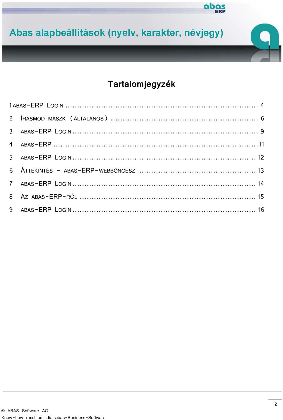 .. 9 4 ABAS-ERP... 11 5 ABAS-ERP LOGIN.