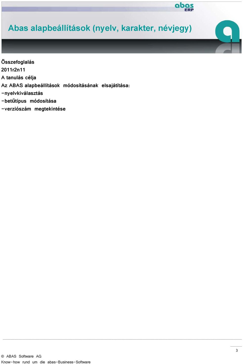 elsajátítása: -nyelvkiválasztás
