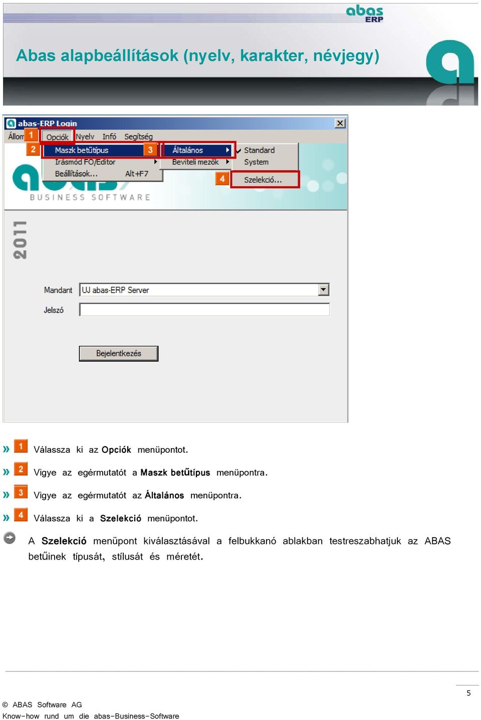 » Vigye az egérmutatót az Általános menüpontra.