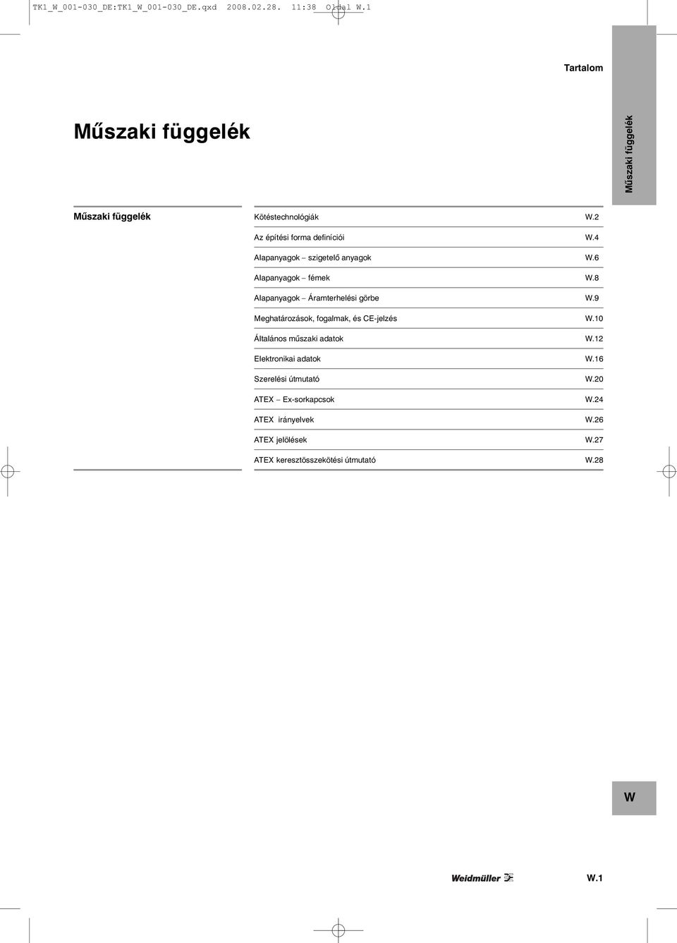 8 Alapanyagok Áramterhelési görbe.9 Meghatározások, fogalmak, és CE-jelzés.10 Általános műszaki adatok.