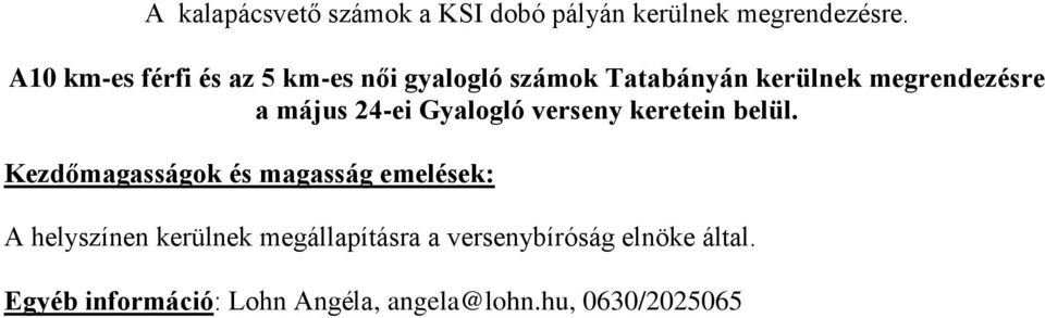 május 24-ei Gyalogló verseny keretein belül.