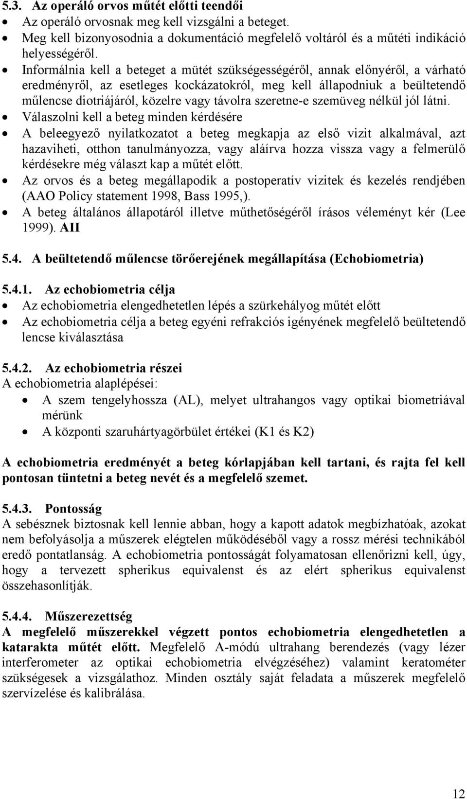 szeretne-e szemüveg nélkül jól látni.