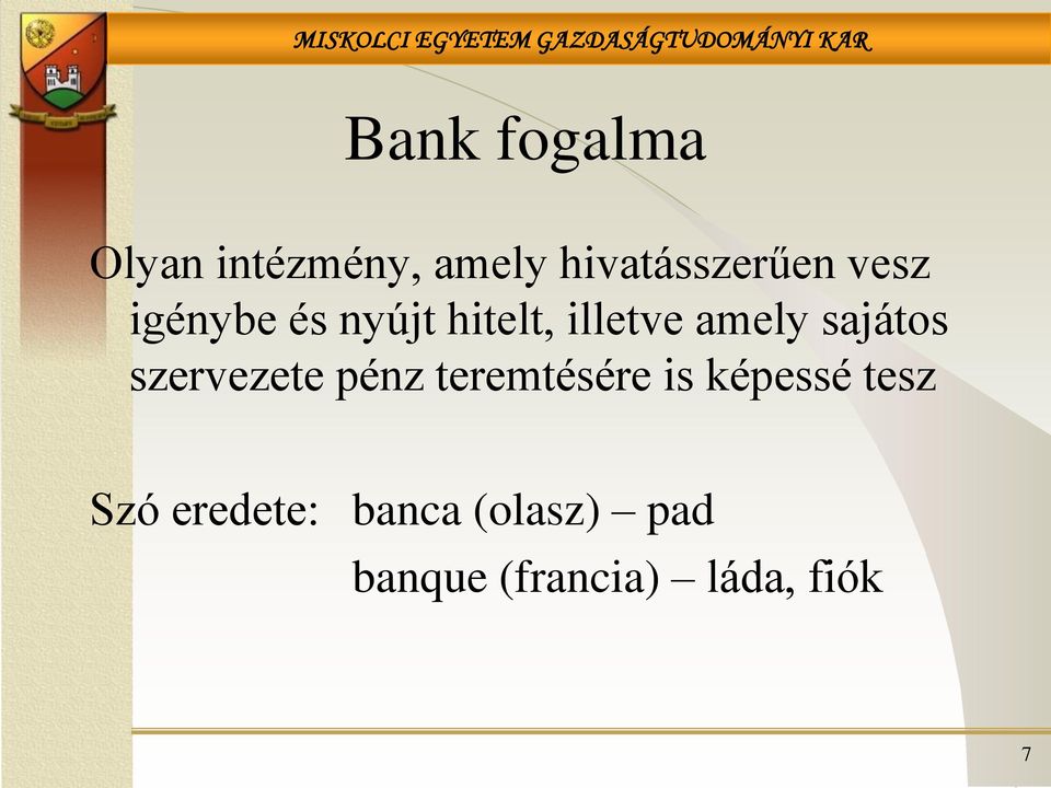 MISKOLCI EGYETEM GAZDASÁGTUDOMÁNYI KAR. Bankügyletek - PDF Ingyenes letöltés