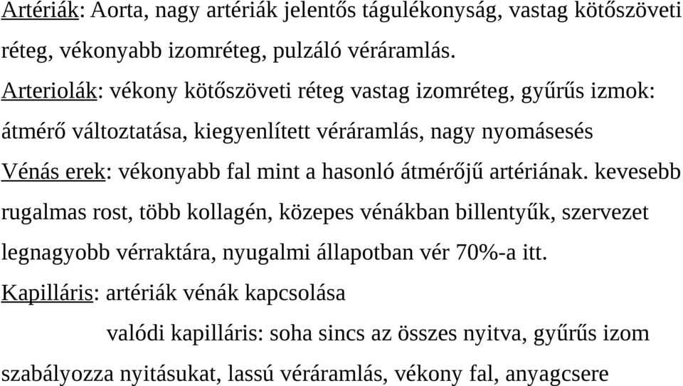 fal mint a hasonló átmérőjű artériának.