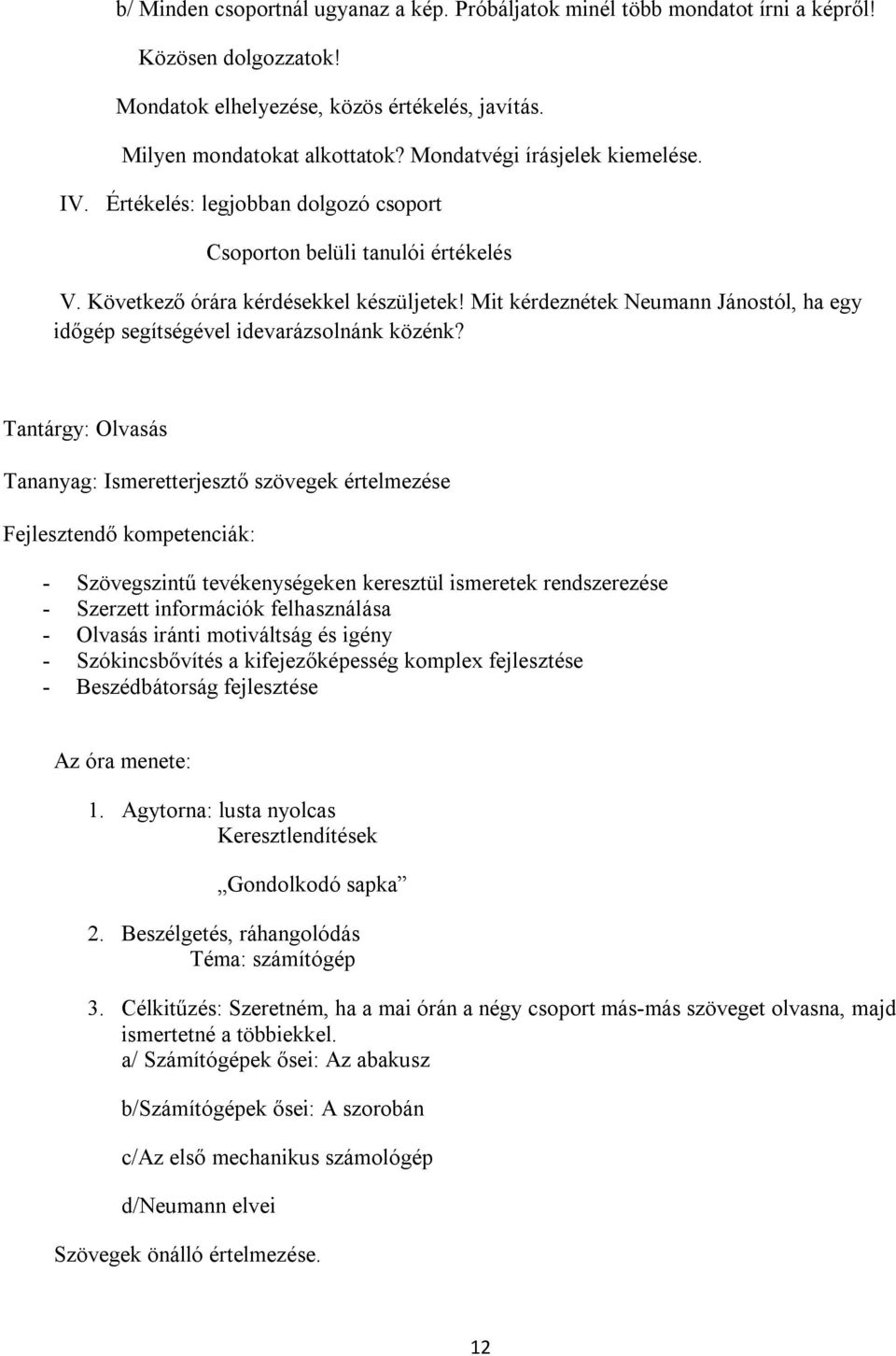 Mit kérdeznétek Neumann Jánostól, ha egy időgép segítségével idevarázsolnánk közénk?