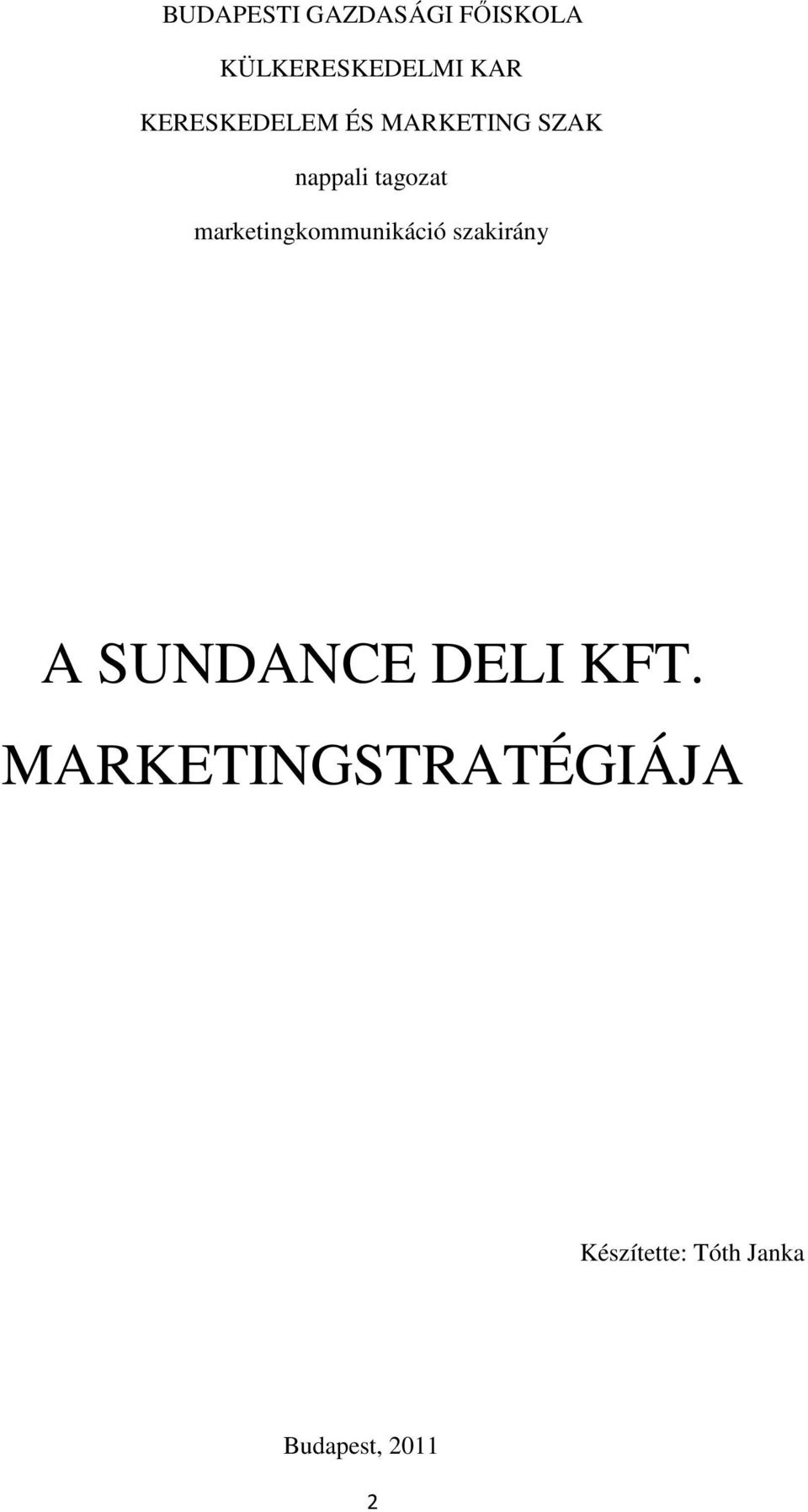 marketingkommunikáció szakirány A SUNDANCE DELI KFT.