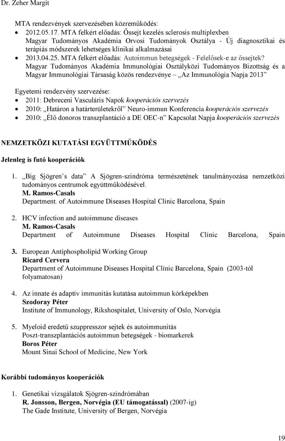 MTA felkért előadás: Autoimmun betegségek - Felelősek-e az őssejtek?