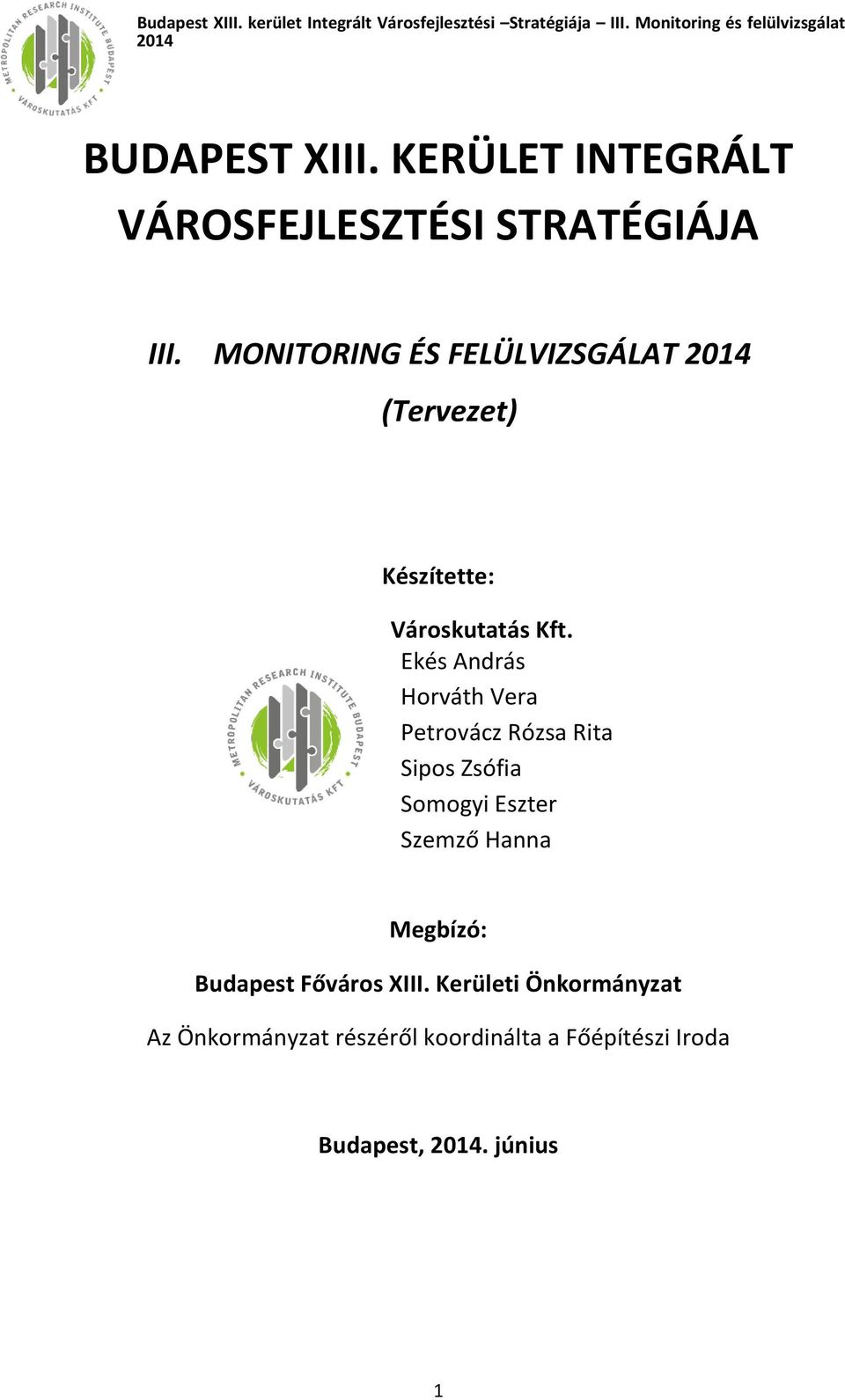 Ekés András Horváth Vera Petrovácz Rózsa Rita Sipos Zsófia Somogyi Eszter Szemző Hanna