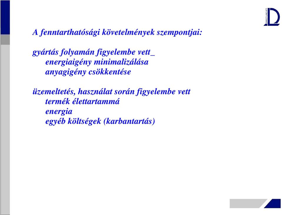 anyagigény csökkentése üzemeltetés, használat során