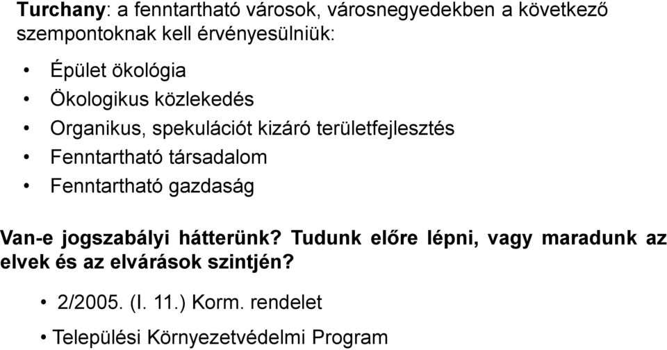 társadalom Fenntartható gazdaság Van-e jogszabályi hátterünk?